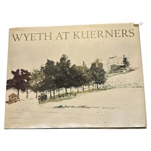 Wyeth‎ at Kuerners by Betsy James Wyeth 1976 First Print First Ed HB Art Book